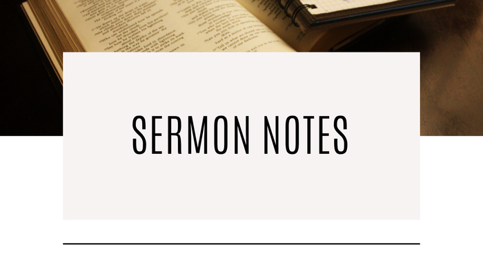 Sermon Notes 