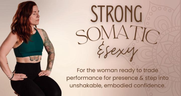 Strong, Somatic & Sexy