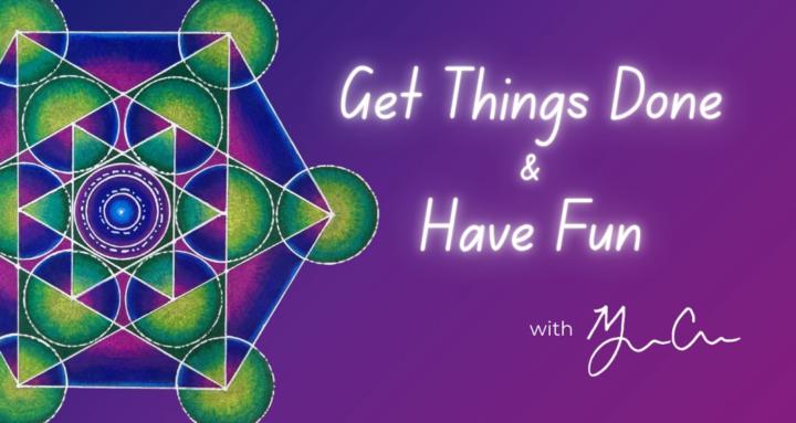 Get Things Done & Have Fun