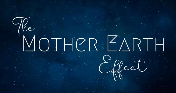 The Mother Earth Effect