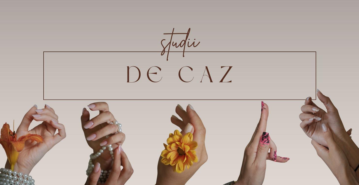 STUDII DE CAZ