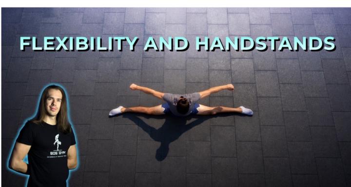 Flexibility and Handstand - BM