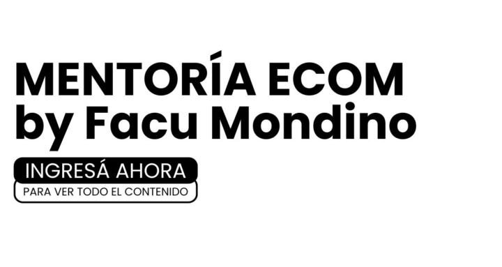 Mentoria Ecom By Facu Mondino