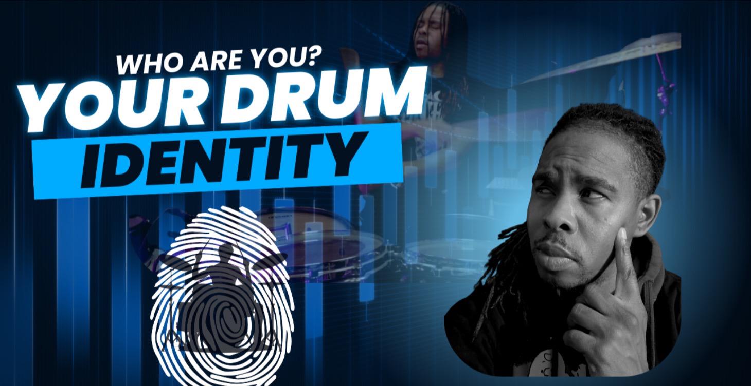 YOUR DRUM IDENTITY