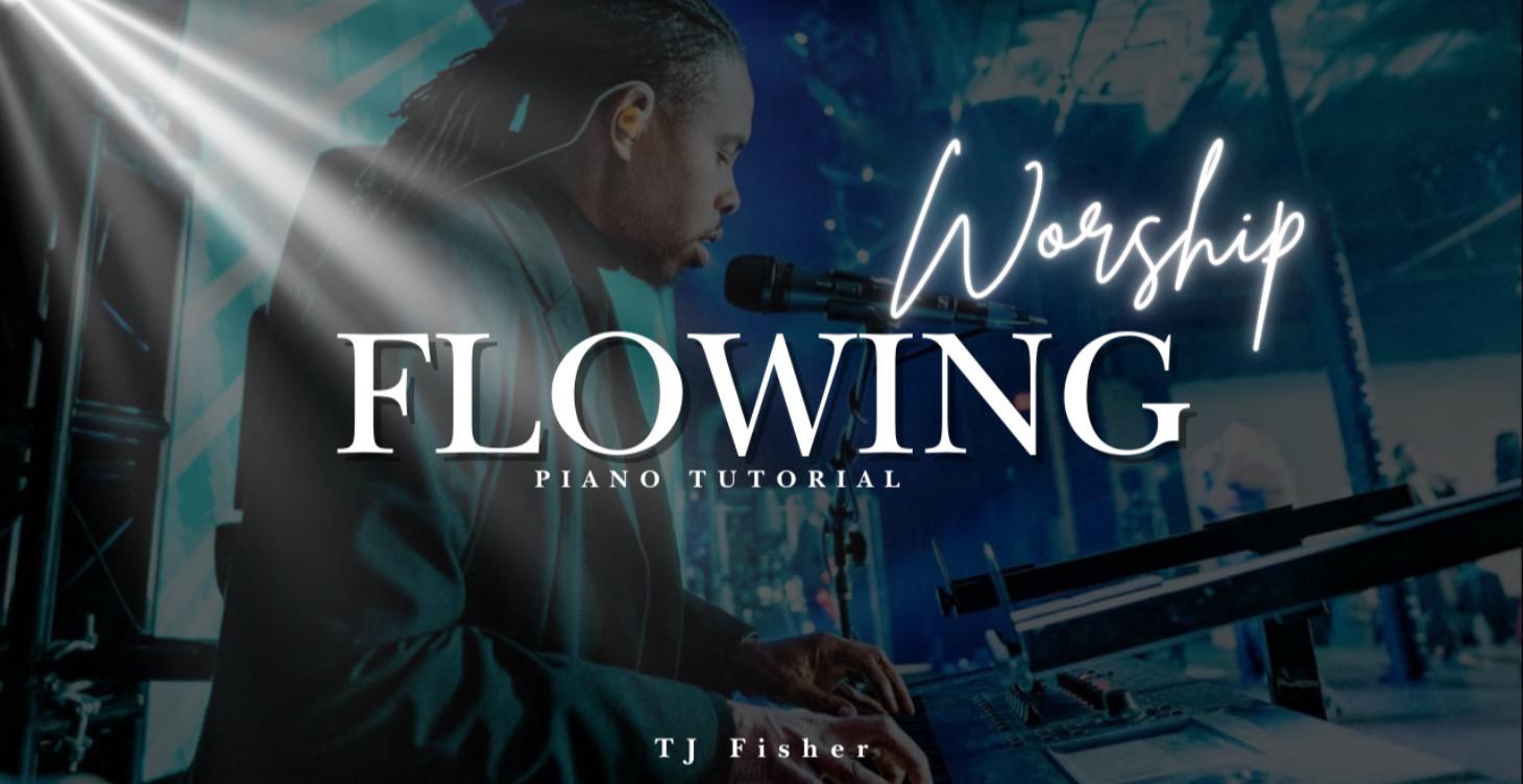 FLOWING IN WORSHIP