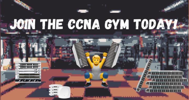 The CCNA Gym