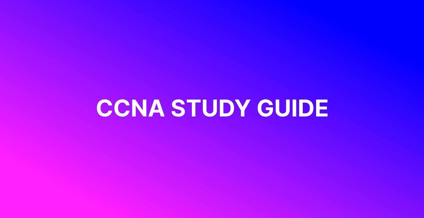 🚀 CCNA Study Guide – Your Roadmap to Success