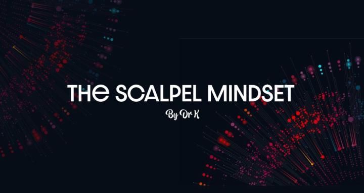 The Scalpel Mindset