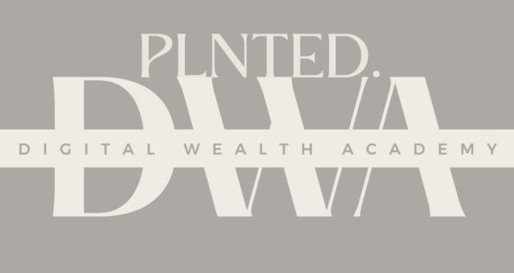 PLNTED Digital Wealth Academy