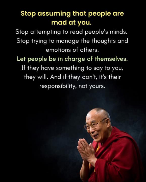 Stop assuming people are mad at you.