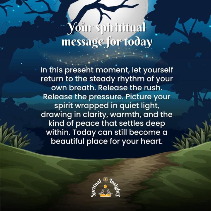 your spiritual message for today.