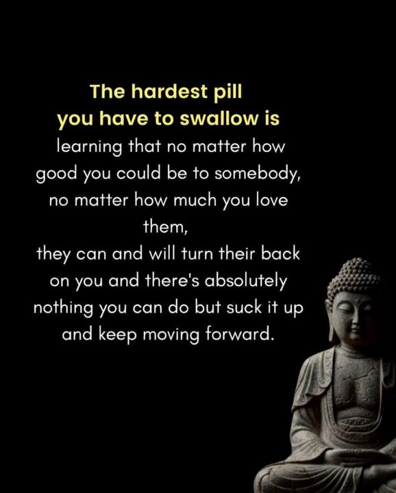 The hardest pill you have to swallow