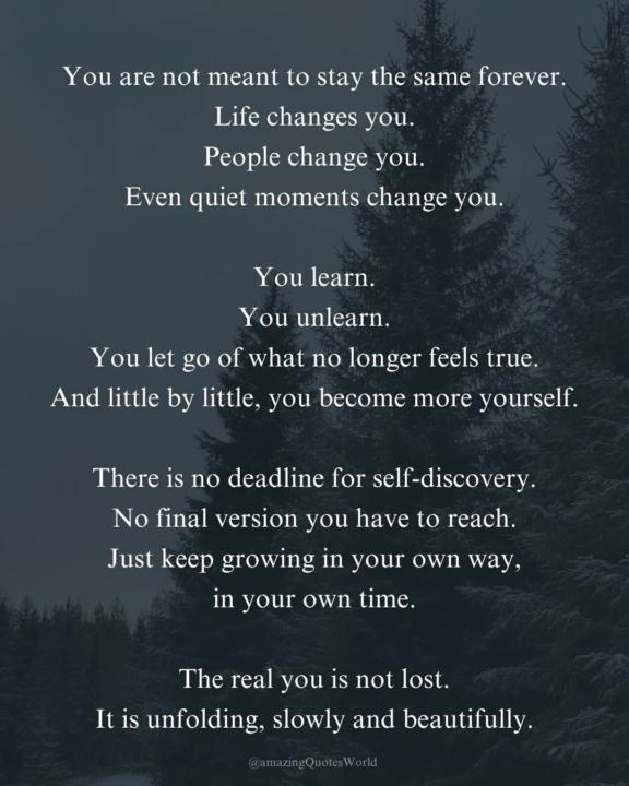 You are not meant to stay the same.
