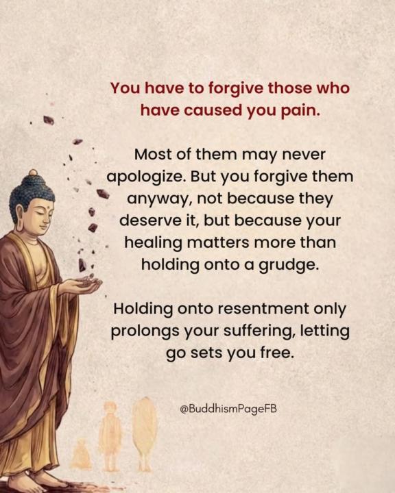 You have to forgive those who caused you pain.