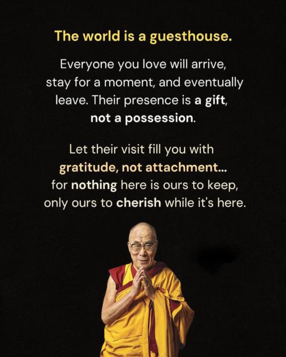 The world is a guest house.
