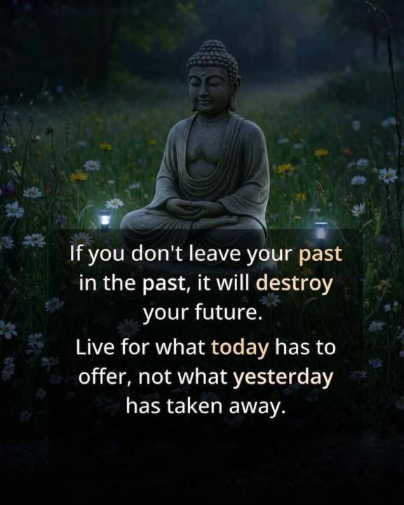 Leave your past in the past.