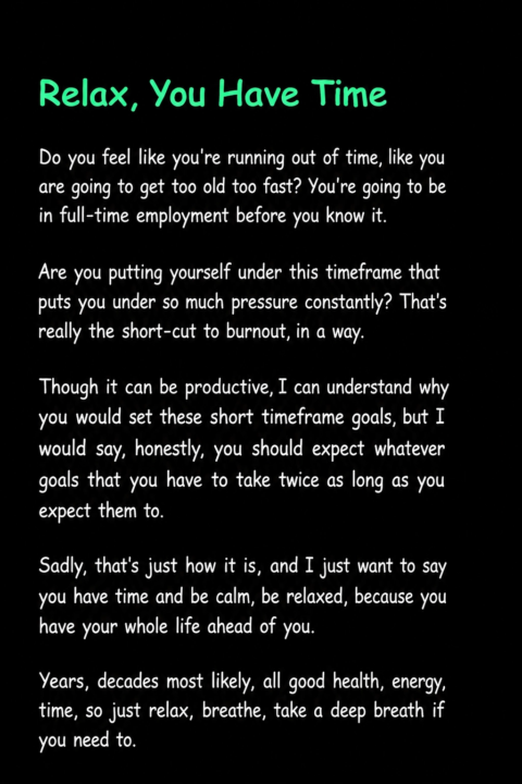 Relax, You Have Time