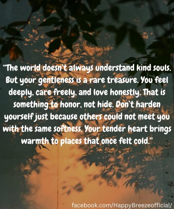 The world doesn't always understand kind souls.