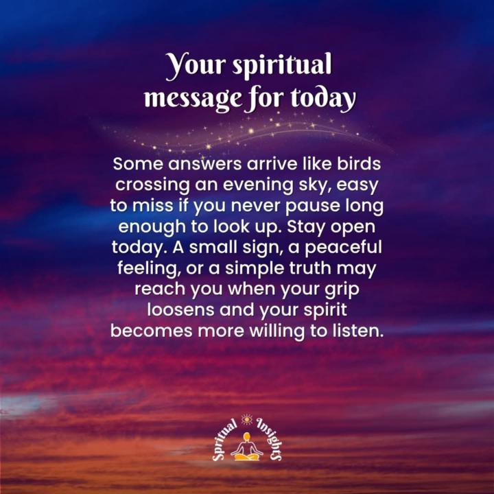 Your spiritual message for today.