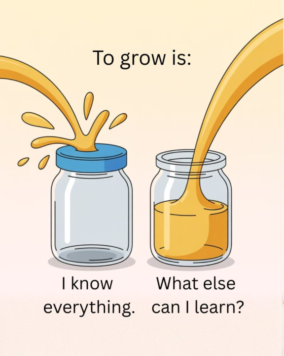 Ego Says “I Know.” Growth Says “Tell Me More.”
