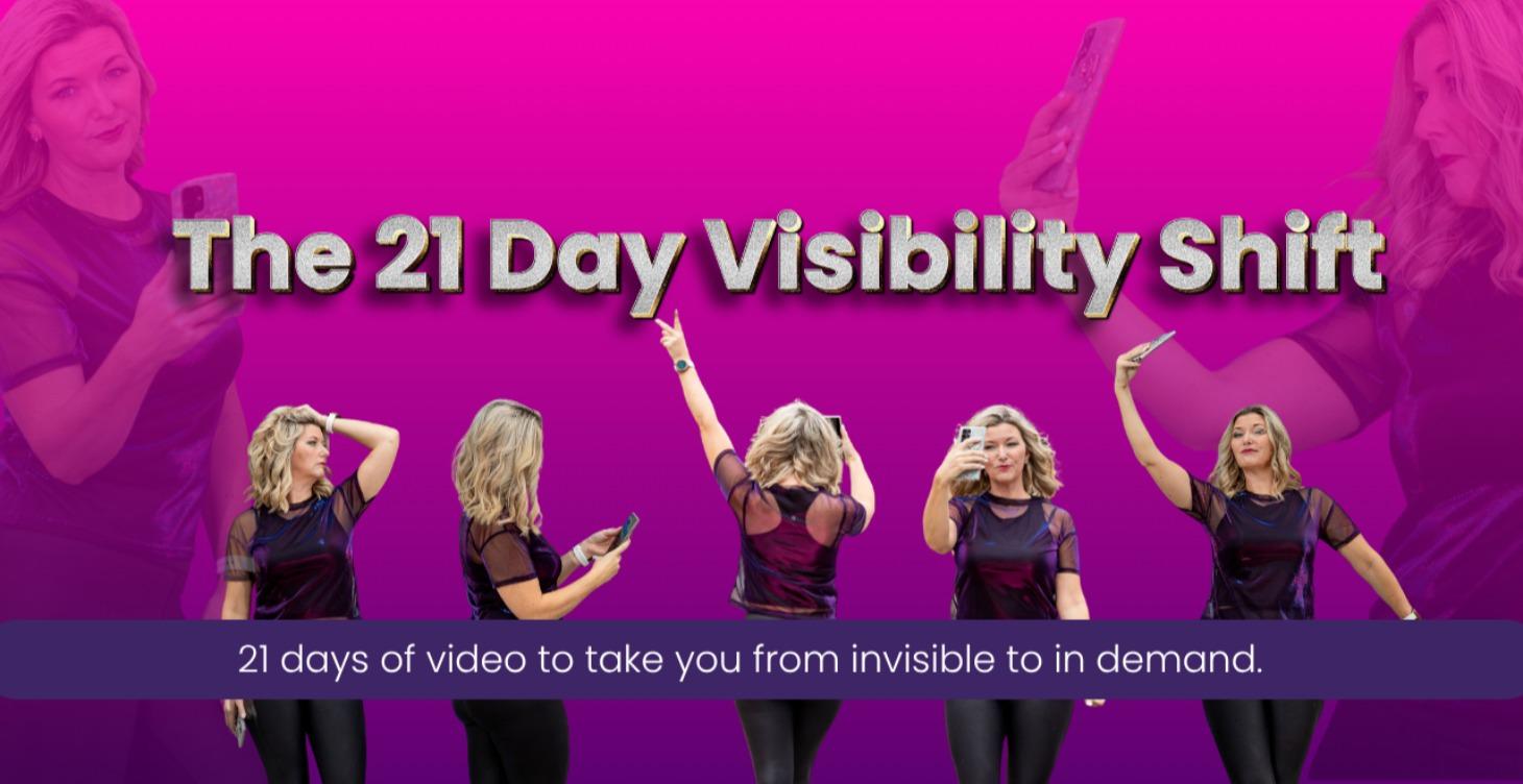 The 21 Day Visibility Shift (Starts 7/21/26)