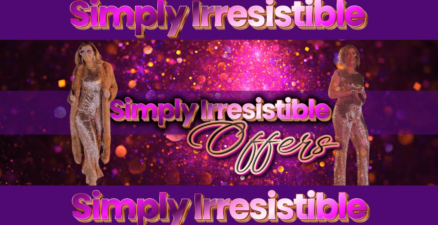 Simply Irresistible Offers