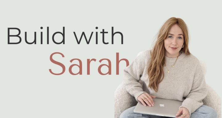 Build with Sarah