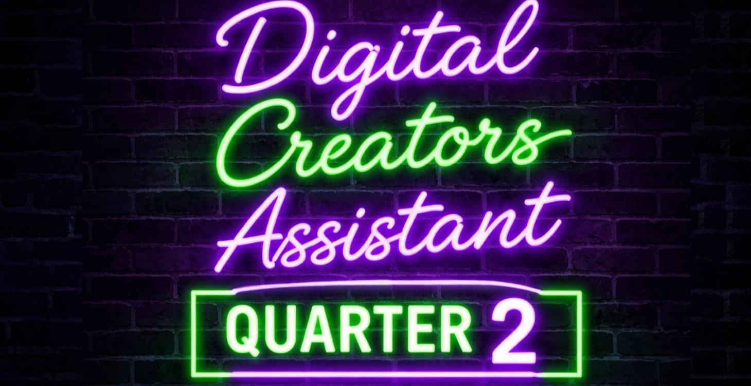 🌸Q2 (April–June) - Digital Creators Assistant