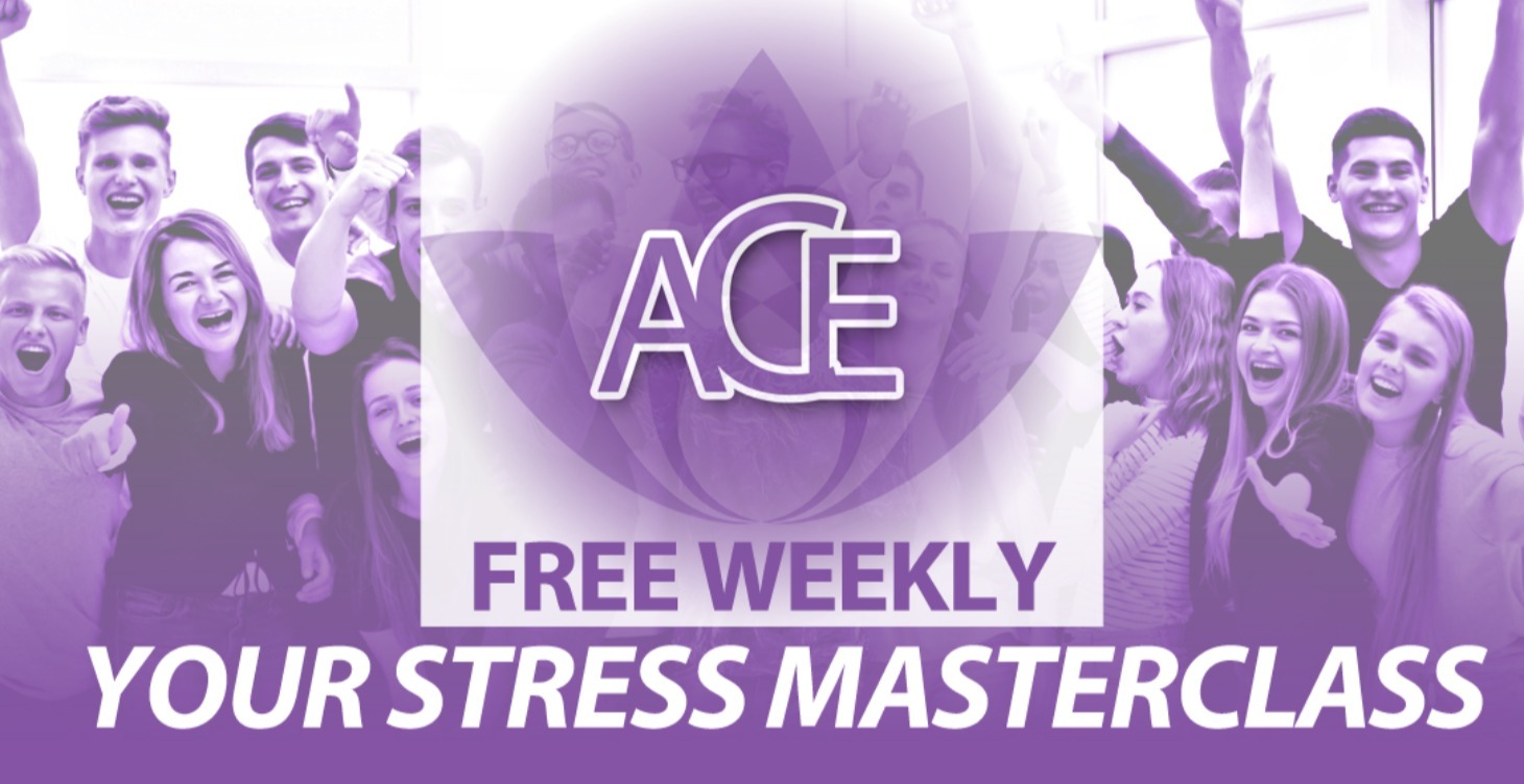 ACE your Stress - Free Weekly Masterclass