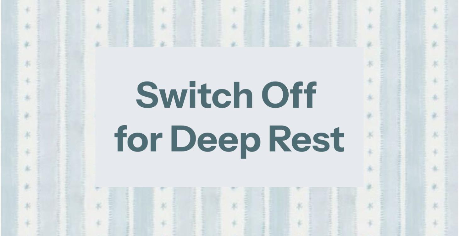 Switch Off Work Mode and Prepare for Deep Rest
