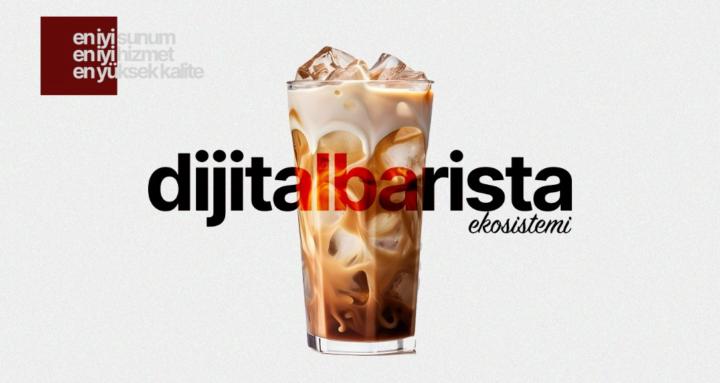 Dijital Barista Ekosistemi