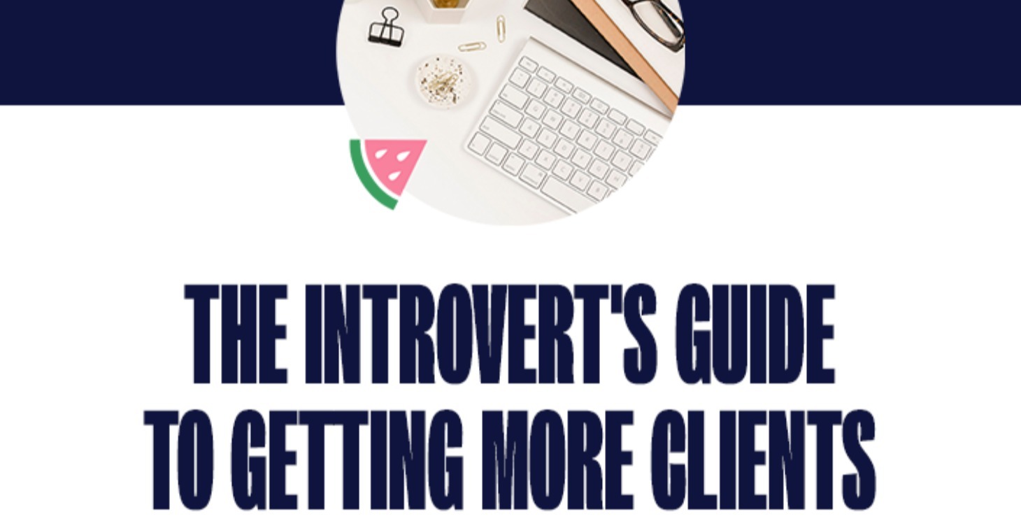 The Introvert's Guide To Getting More Clients