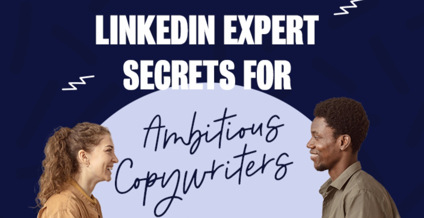 LinkedIn Expert Secrets for Ambitious Copywriters