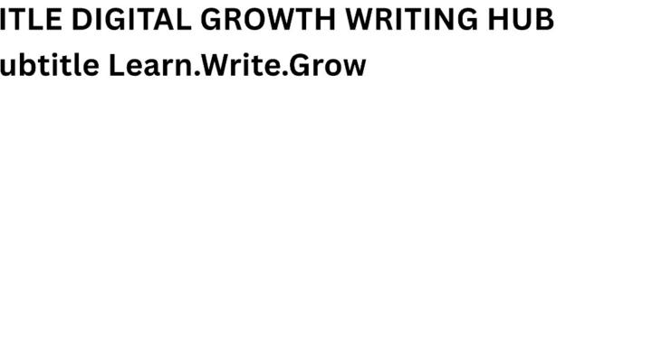 Digital Growth& Writing Hub