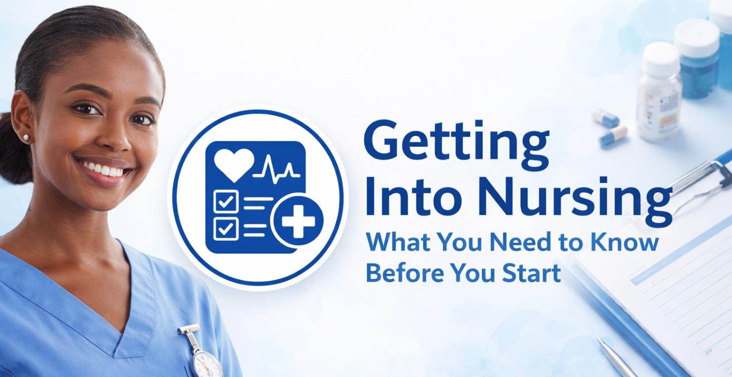 Get Into Nursing: What You Need to Know