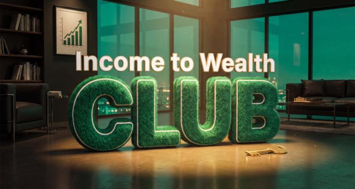 Income to Wealth Club
