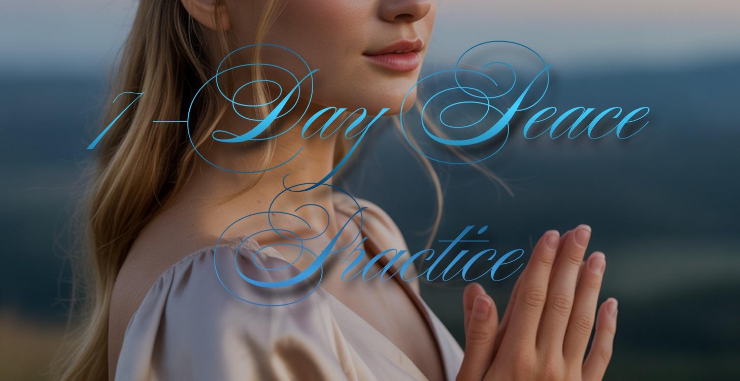 7-Day Peace Practice