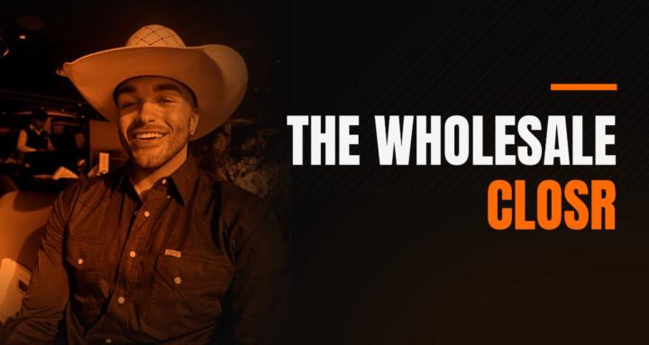 The Wholesale CLOSR