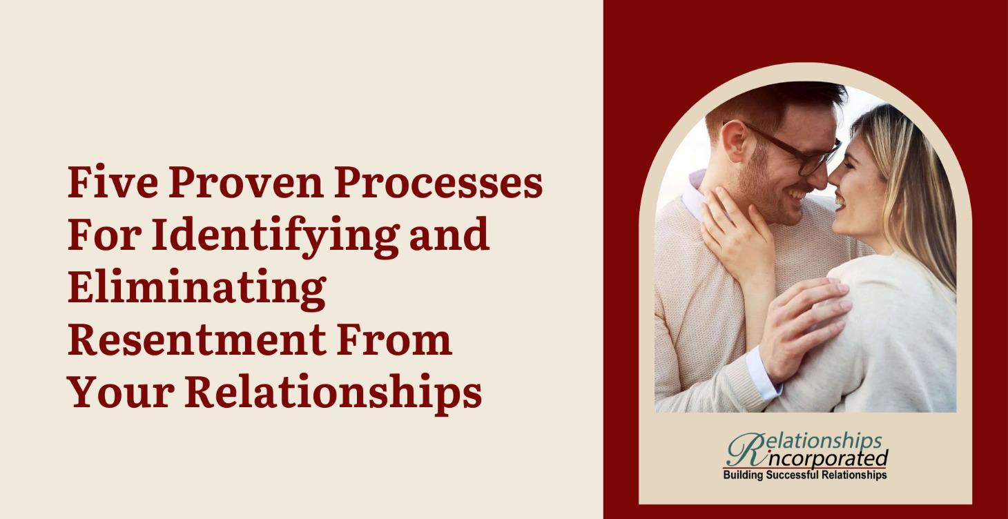Process for Identifying and Eliminating Resentment