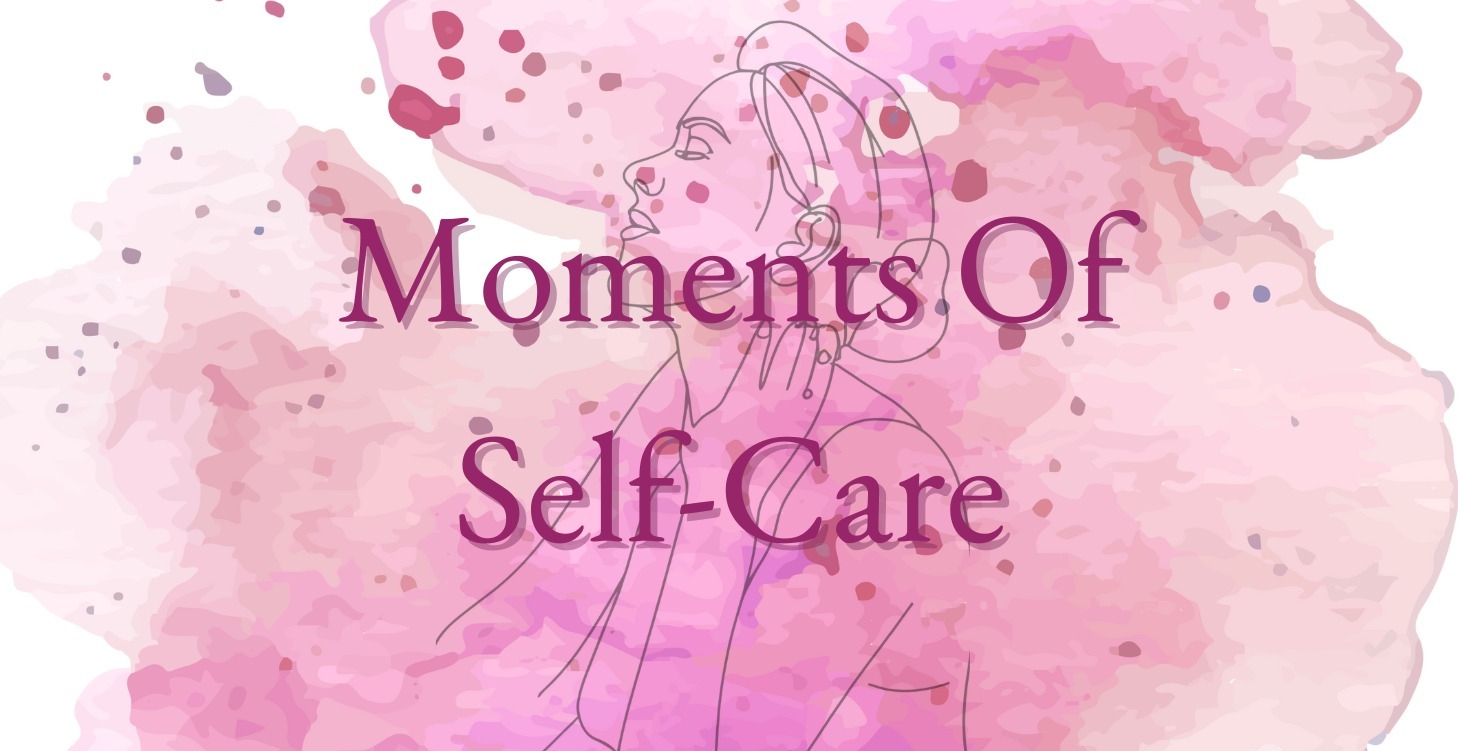 Moments Of Self-Care