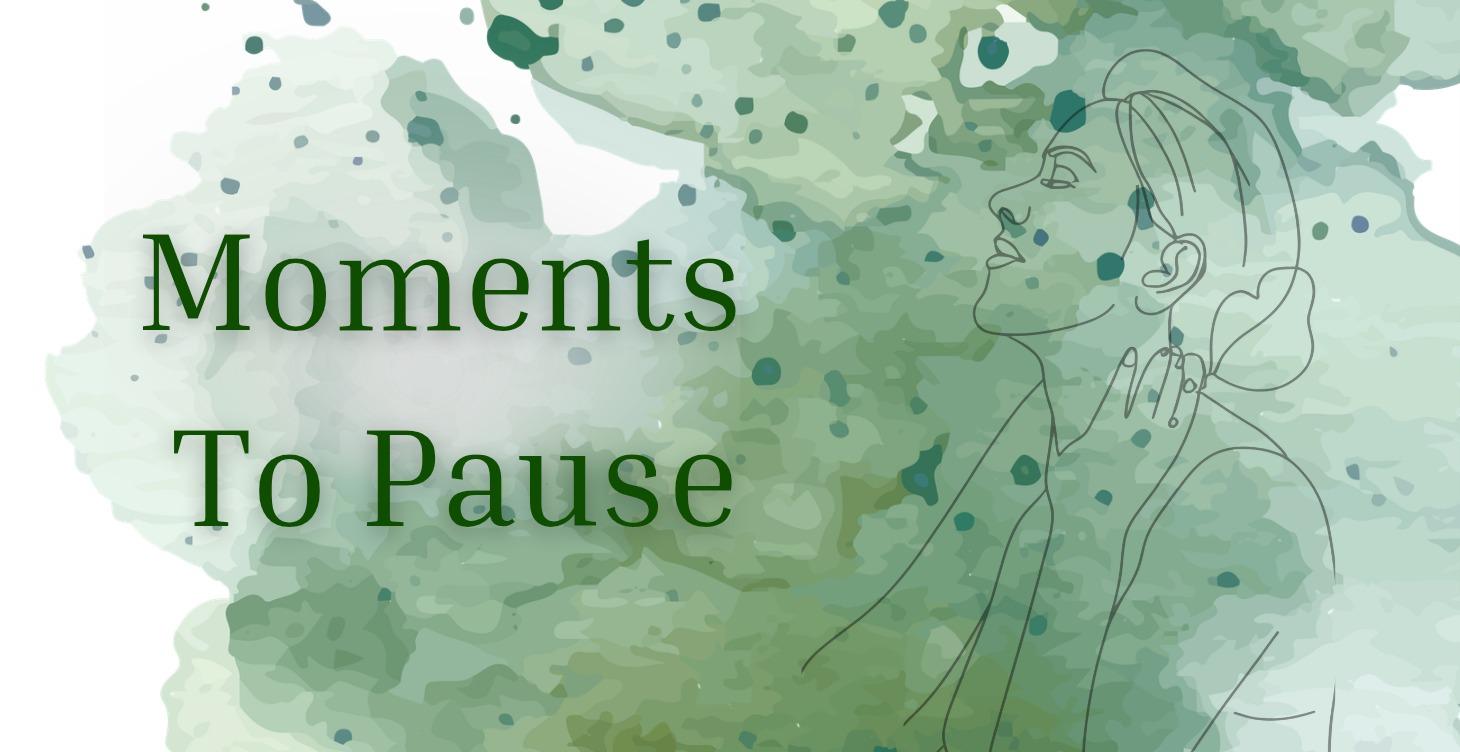 Moments of pause
