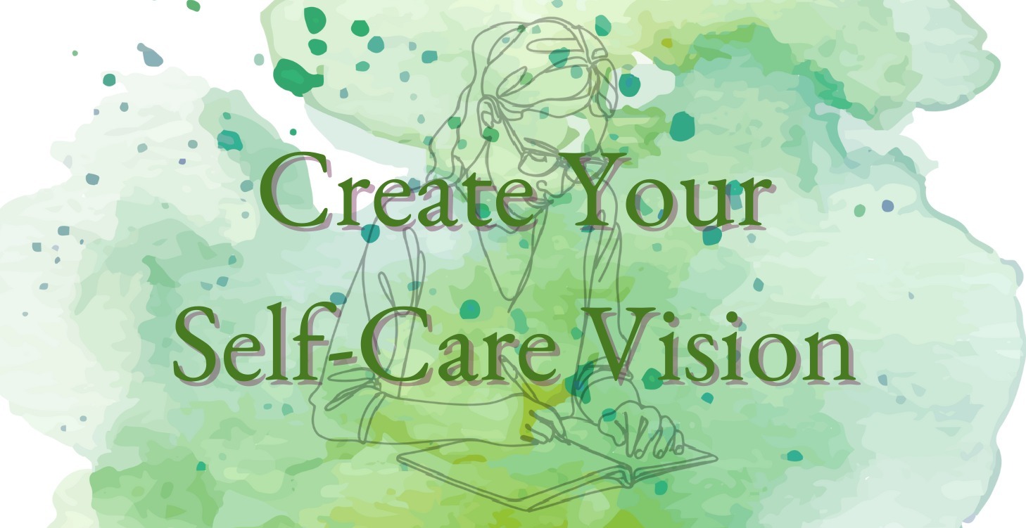 Let's Create Your Self-Care Vision