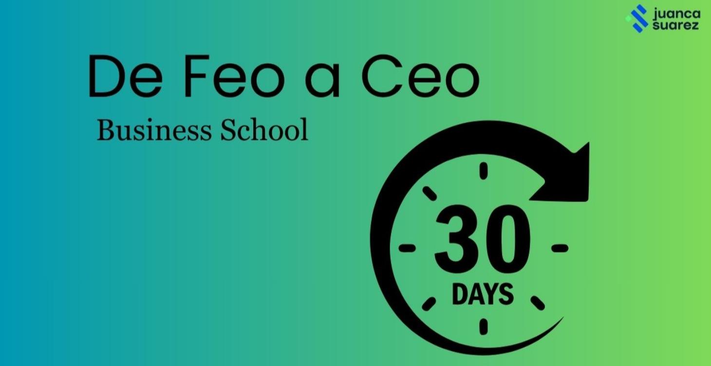 📅De Feo a Ceo en 30 días