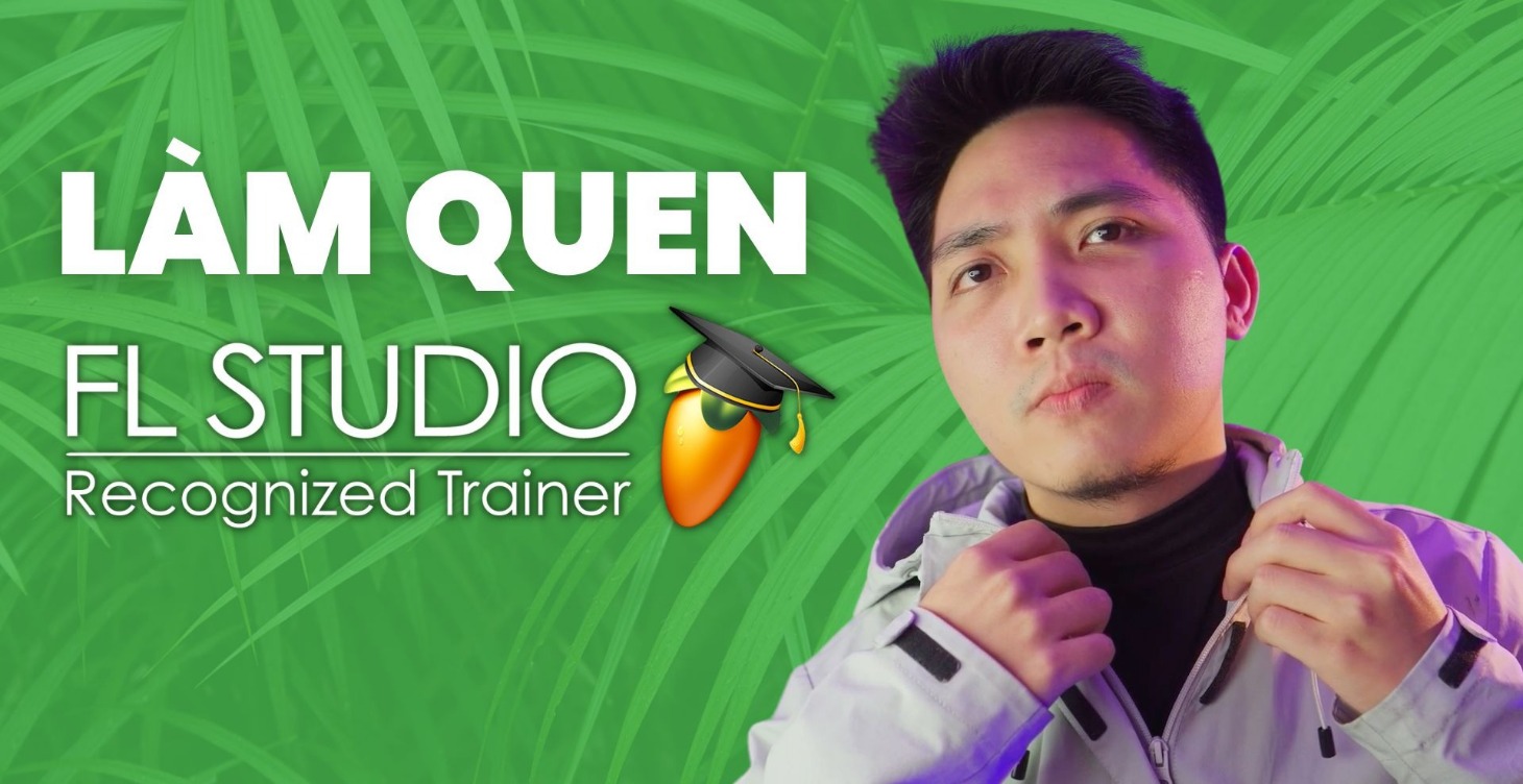 Làm quen FL Studio