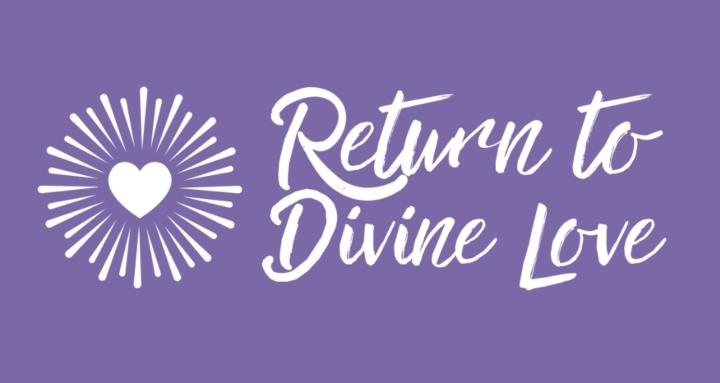 Return to Divine Love