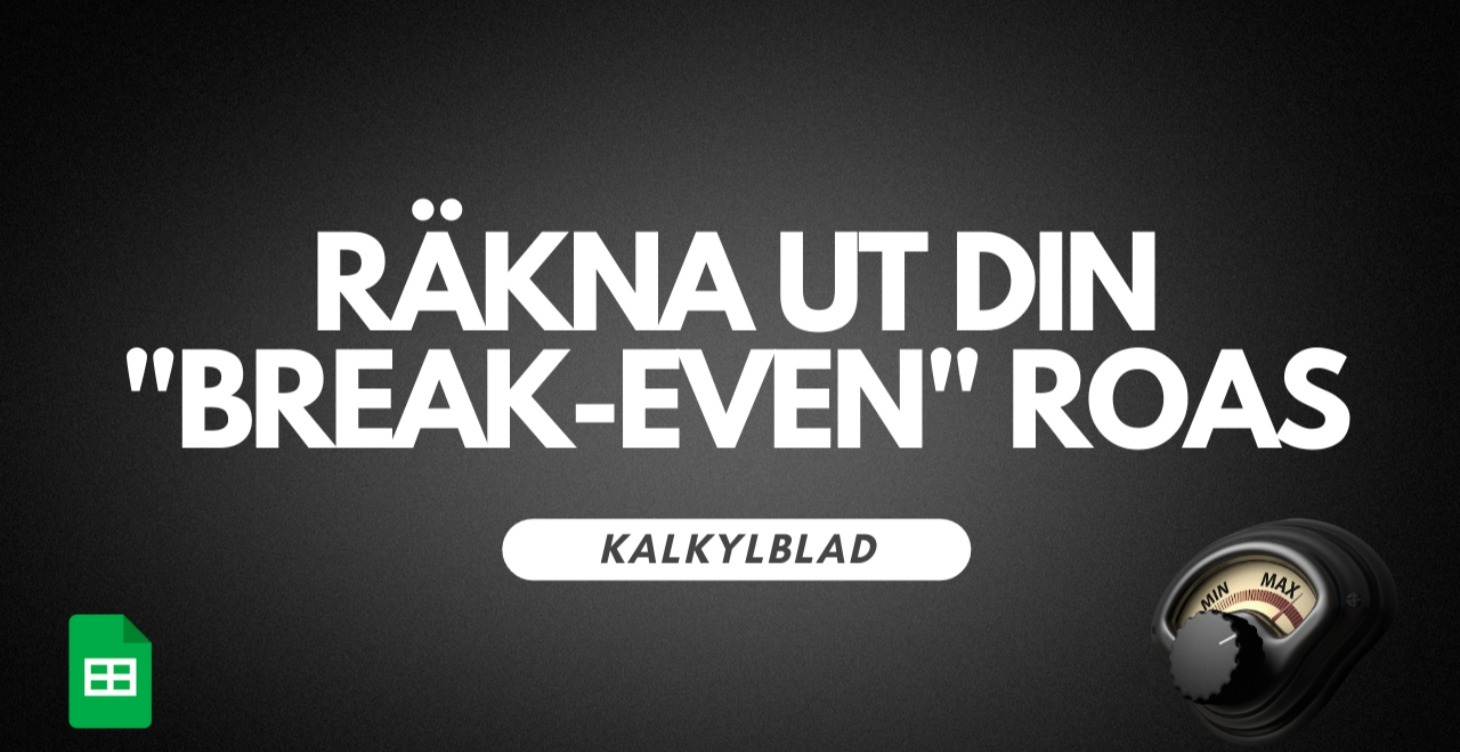 Räkna ut "Break Even" ROAS + LTV