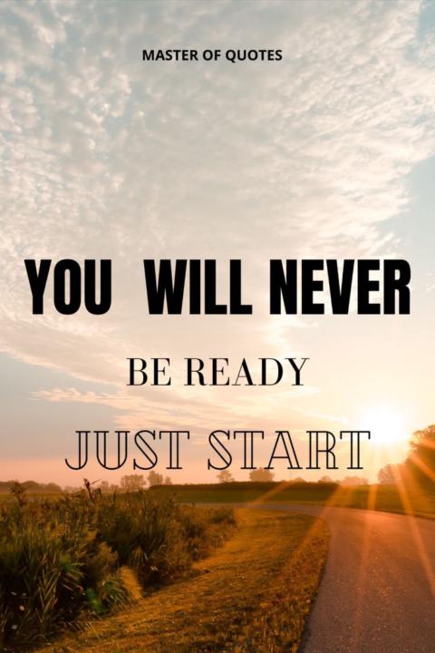 You Will Never Be Ready... Just Start🦾🦾