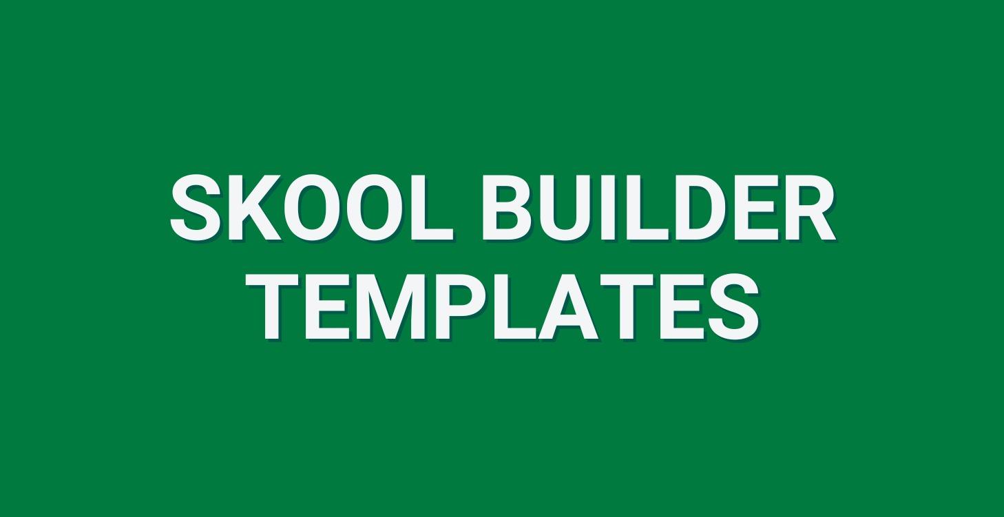 Skool Builder Templates