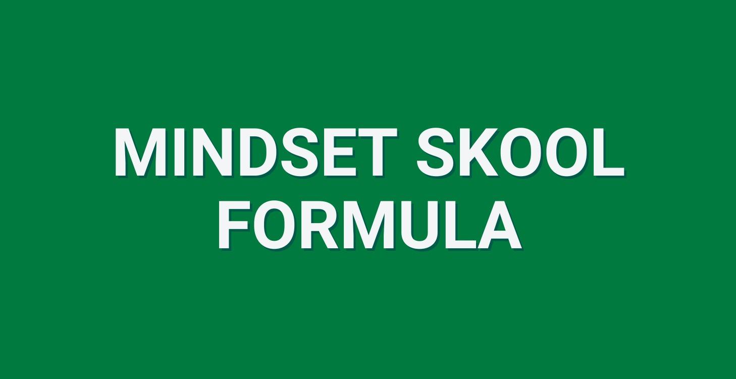 Mindset Skool Formula