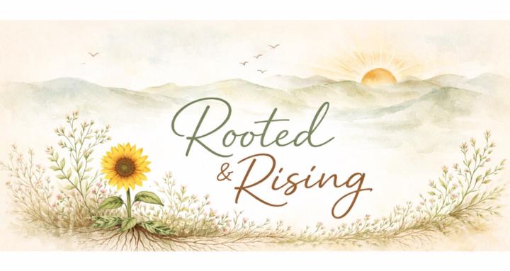 Rooted & Rising